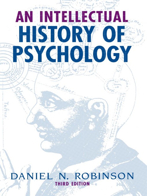 Title details for An Intellectual History of Psychology by Daniel N. Robinson - Available